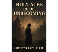The Holy Ache of the Unbecoming