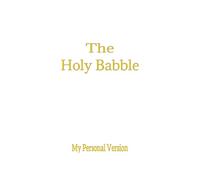 The Holy Babble - My Personal Version (White): Journal | Diary | Notebook | Composition Book | 6x9 Inches | 100 Pages