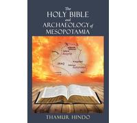 The Holy Bible and Archaeology of Mesopotamia
