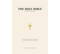 The Holy Bible Completely Explained: All 66 Books of the Old and New Testament in Plain, Easy-To-Read Everyday English