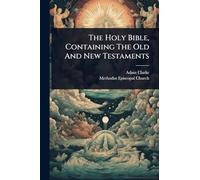 The Holy Bible, Containing The Old And New Testaments