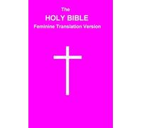 The HOLY BIBLE Feminine Translation Version