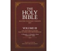 THE HOLY BIBLE: MASTER STANDARD VERSION (MSV): VOLUME III: THE HISTORICAL BOOKS PART II