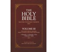 THE HOLY BIBLE: MASTER STANDARD VERSION (MSV): VOLUME III: THE HISTORICAL BOOKS PART II