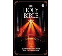THE HOLY BIBLE: Old and New Testaments in The King James Version