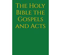 The Holy Bible the Gospels and Acts
