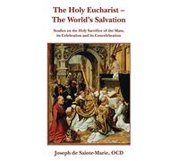 The Holy Eucharist- The World's Salvation