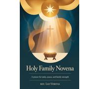 The Holy Family Novena: A Prayer for Unity, Peace, and Family Strength