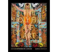 The Holy Fire of Art: Metamorphosis of a Dream