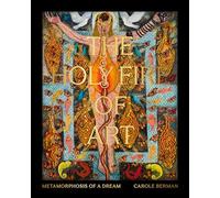The Holy Fire of Art: Metamorphosis of a Dream