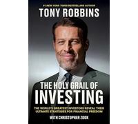 The holy grail of investing: the world's greatest investors reveal their u...