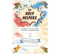 The Holy Helpers (6x9): Fourteen Saints with Heavenly Superpowers: 17