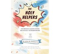 The Holy Helpers: Fourteen Saints with Heavenly Superpowers