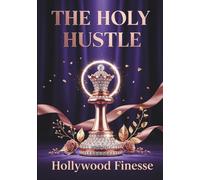 THE HOLY HUSTLE: A Woman’s Urban Guide to Spirit, Strategy, and Stacks
