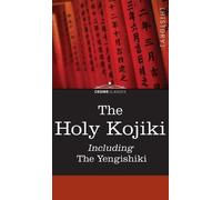 The Holy Kojiki Including, the Yengishiki (Copertina rigida)