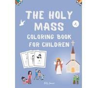 The Holy Mass Coloring Book for Childrens: Church Activity for Catholic Kids