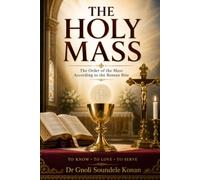 THE HOLY MASS: HEAVEN IS CLOSER THAN YOU THINK