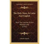 The Holy Mass, In Latin And English (Tascabile)
