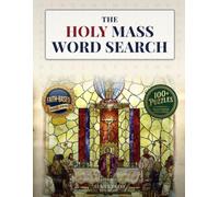 The Holy Mass Word Search: Relaxing Puzzles of the Mass Prayers, Responses, and Saints for Devout Adults