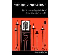 The Holy Preaching: The Sacramentality of the Word in the Liturgical Assembly