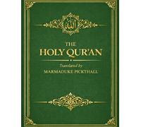 The Holy Qur’an: English Translation by Marmaduke Pickthall - Clear, Faithful & Timeless Islamic Scripture