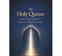 The Holy Quran - Simple English Translation: Designed for Easy Reading and Understanding