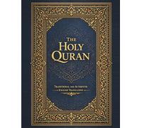 The Holy Quran: Traditional and Authentic English Translation