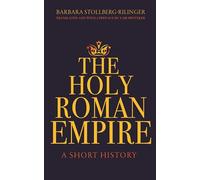 Barbara Stollberg-Rilinger The Holy Roman Empire (Tascabile)