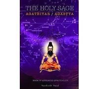 The Holy Sage Agathiyar /Agastya Book IV