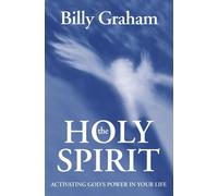 The Holy Spirit: Activating God's Power in Your Life - Graham Billy