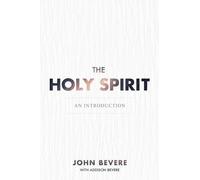 The Holy Spirit: An Introduction by John Bevere Addison Bevere(2013-08-15)