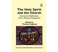 The Holy Spirit and the Church: Ecumenical Reflections with a Pastoral Perspective
