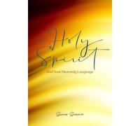 The Holy Spirit: And Your Heavenly Language