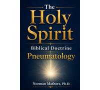 The Holy Spirit: biblical doctrine Pneumatology.