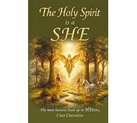 The Holy Spirit is a SHE: The most heinous hush up in HIStory