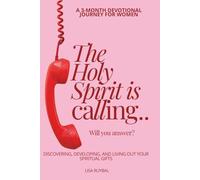 The Holy Spirit is Calling...Will You Answer?: Discovering, Developing, and Living Out Your Spiritual Gifts