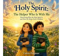 The Holy Spirit: The Helper Who Is With Me: 3