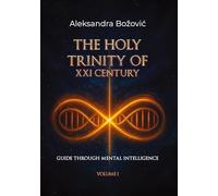 The holy trinity of the XXI century: Guide through mental intelligence: 1-3