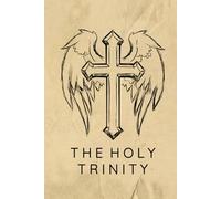 The Holy Trinity Prayer Journal / The Holy Trinity Prayer Notebook: Hardcover 'The Holy Trinity' Prayer Diary / The Holy Trinity Prayer Logbook