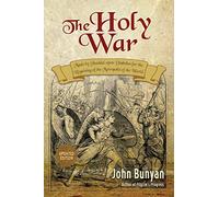 The Holy War: Updated, Modern English. More than 100 Original Illustrations.
