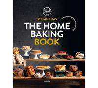 The Home Baking Book: Timeless Recipes for Artisanal Treats