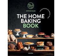 The Home Baking Book: Timeless Recipes for Artisanal Treats