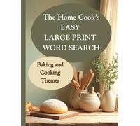 The Home Cook’s Easy Large Print Word Search: Baking and Cooking Themes