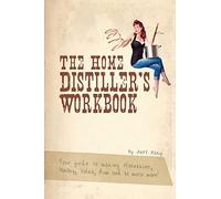 Jeff King The Home Distiller's Workbook (Tascabile) Home Distiller's Workbook