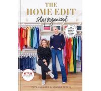 The Home Edit: Stay Organized: The Ultimate Guide to Making Systems Stick