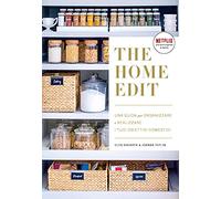 The home edit. Una guida per organizzare e realizzare i tuoi obiettivi dom...