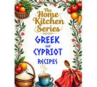 THE HOME KITCHEN SERIES: GR ND CYPRIOT RECIPIES