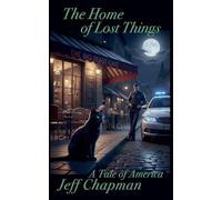 The Home of Lost Things: A Tale of America