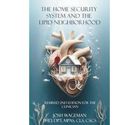The Home Security System and the Lipid Neighborhood: Remixed 2nd Edition for the Clinician