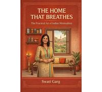 The Home That Breathes: The Practical Art of Indian Minimalism